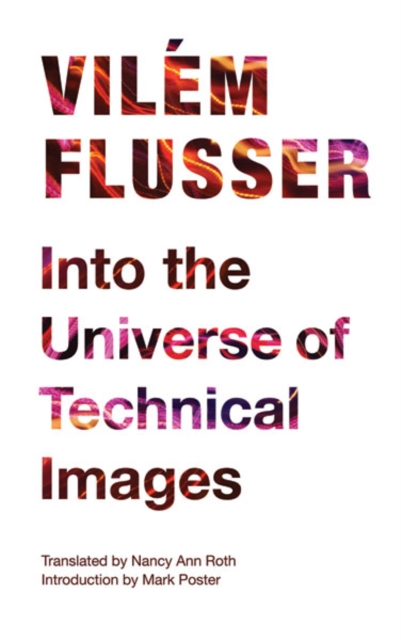 Into the Universe of Technical Images Flusser Roth Paperback John Wiley & Sons