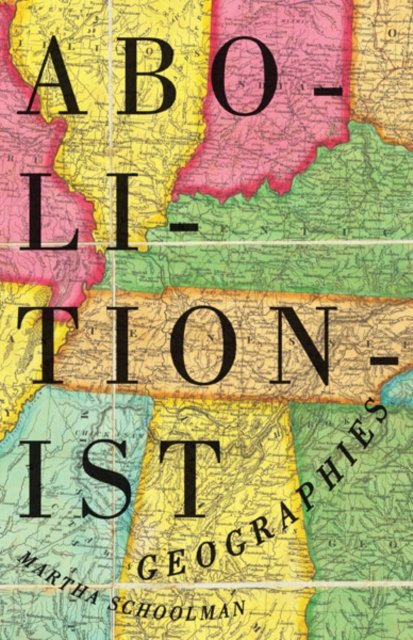 Abolitionist Geographies Schoolman Paperback John Wiley & Sons 9780816680757
