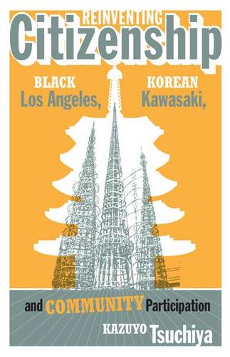 Reinventing Citizenship – Black Los Angeles, Korean Kawasaki, and Community Par…