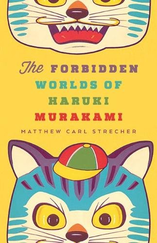 The Forbidden Worlds of Haruki Murakami Strecher Paperback 9780816691982