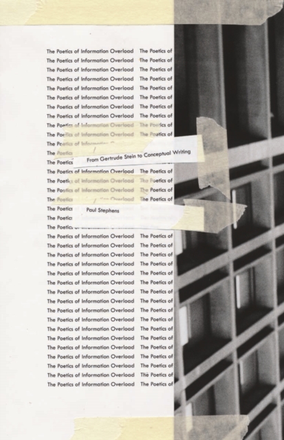 The Poetics of Information Overload – From Gertrude Stein to Conceptual Writing