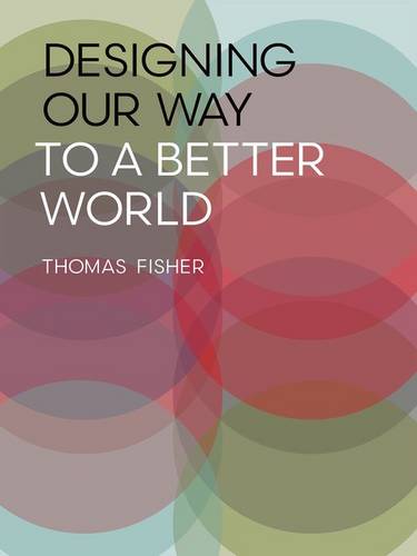 Designing Our Way to a Better World Fisher Hardback John Wiley & Sons