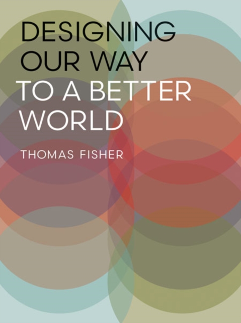 Designing Our Way to a Better World Fisher Paperback John Wiley & Sons
