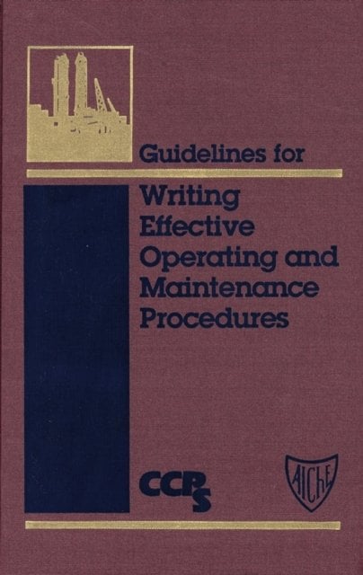 Guidelines for Writing Effective Operating and Maintenance Procedures CCPS