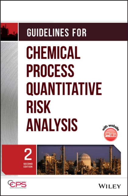Guidelines for Chemical Process Quantitative Risk Analysis, Second Edition CCPS
