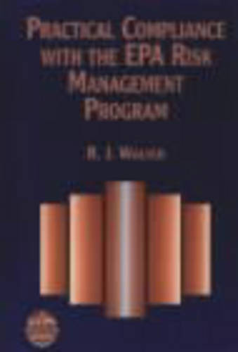 Practical Compliance with the EPA Risk Management Program – A CCPS Concept Book