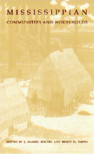 Mississippian Communities and Households Rogers Smith Paperback 9780817307684