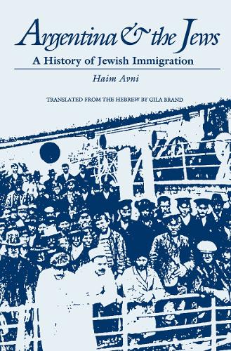 Argentina and the Jews – A History of Jewish Immigration Avni Brand Paperback