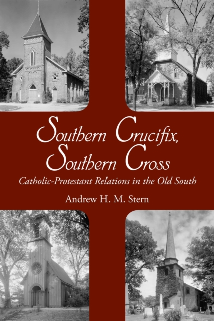 Southern Crucifix, Southern Cross – Catholic–Protestant Relations in the Old So…