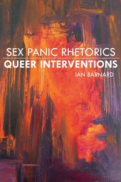 Sex Panic Rhetorics, Queer Interventions Barnard Hardback 9780817320560
