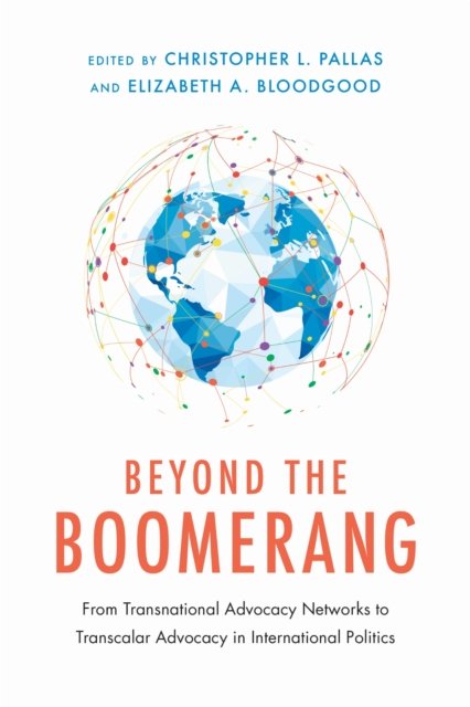 Beyond the Boomerang – From Transnational Advocacy Networks to Transcalar Advoc…