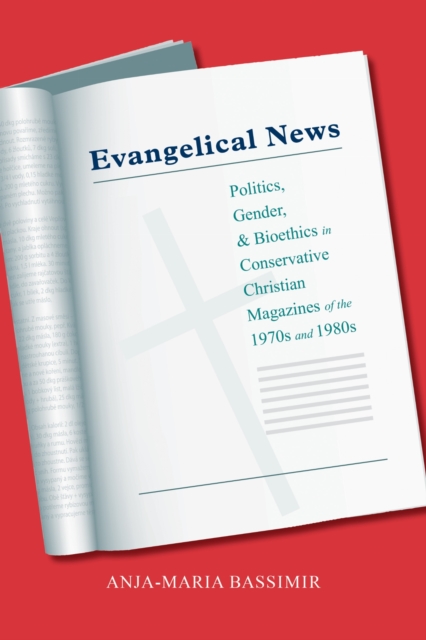Evangelical News – Politics, Gender, and Bioethics in Conservative Christian Ma…