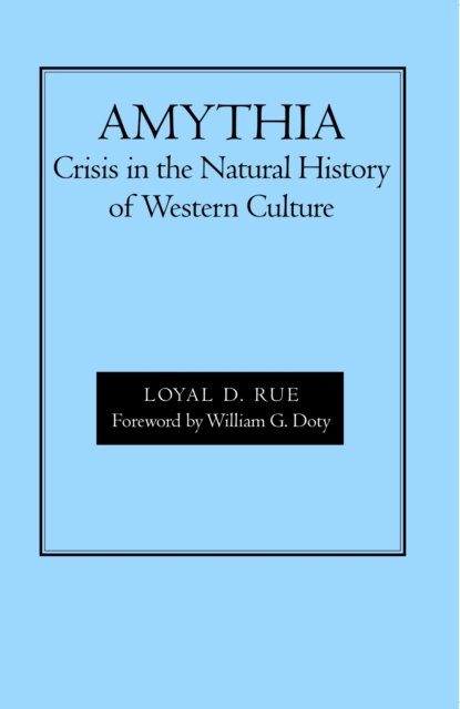 Amythia – Crisis in the Natural History of Western Culture Rue Doty Paperback