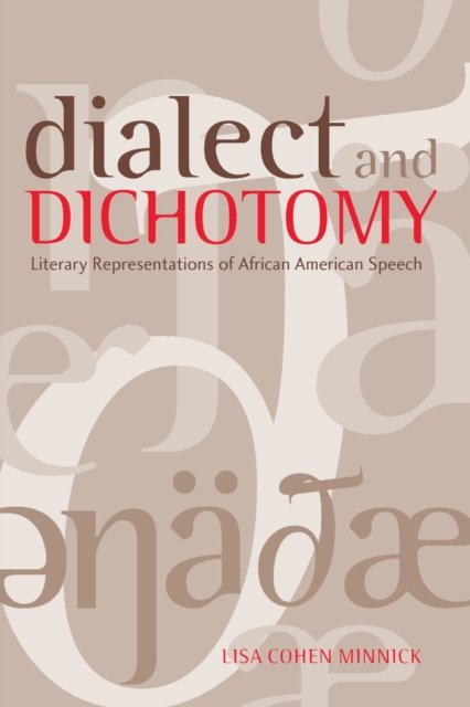 Dialect and Dichotomy – Literary Representations of African American Speech