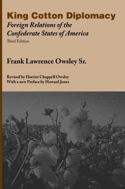 King Cotton Diplomacy – Foreign Relations of the Confederate States of America