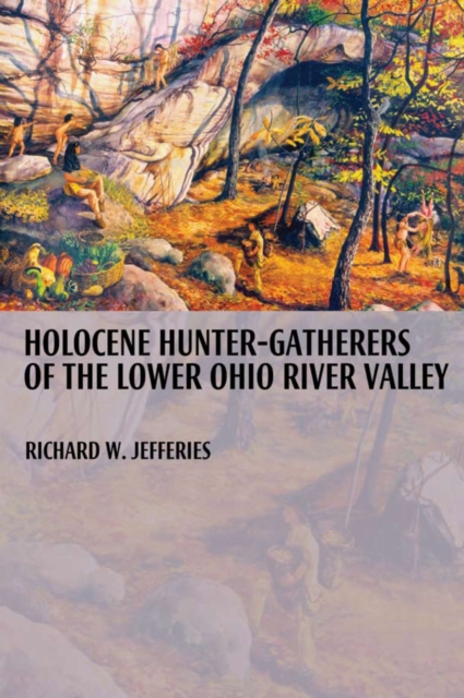 Holocene Hunter–gatherers of the Lower Ohio River Valley Jefferies Paperback