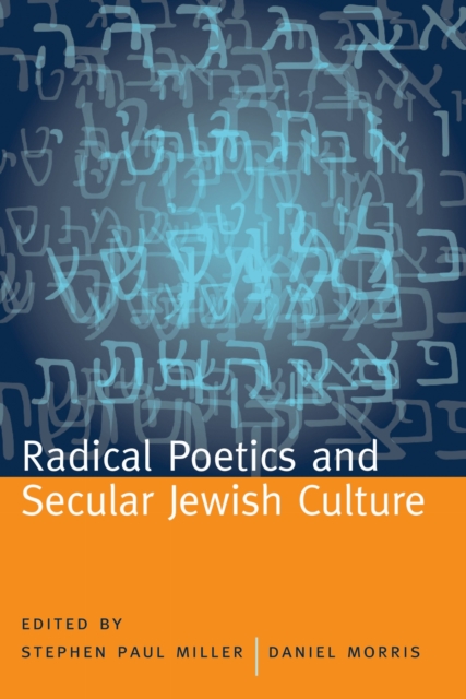 Radical Poetics and Secular Jewish Culture Miller Morris Lazer Bertsch Paperback