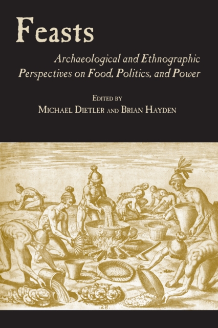 Feasts – Archaeological and Ethnographic Perspectives on Food, Politics and Pow…