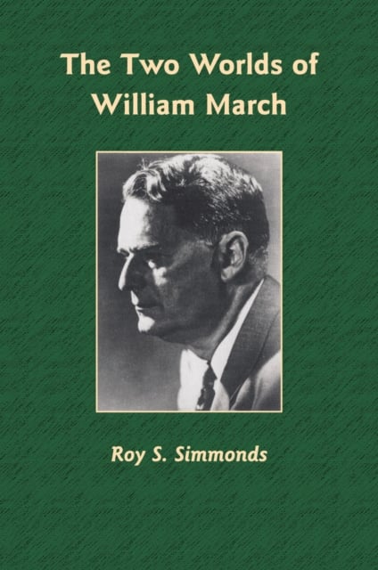 The  Two Worlds of William March Simmonds Paperback MP–ALB University of Alabama