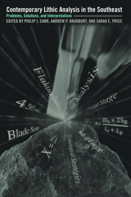 Contemporary Lithic Analysis in the Southeast – Problems, Solutions, and Interp…