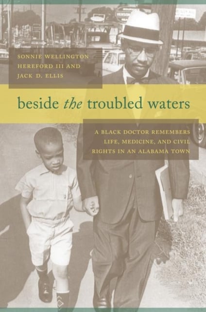 Beside the Troubled Waters – A Black Doctor Remembers Life, Medicine, and Civil…