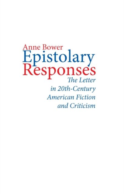 Epistolary Responses – The Letter in Twentieth–Century American Fiction and Cri…