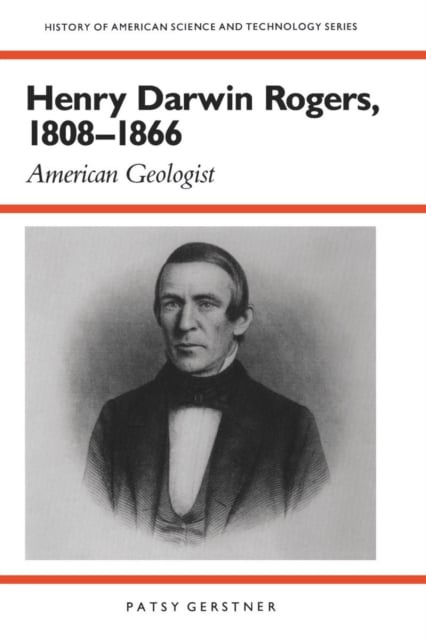 Henry Darwin Rogers, 1808–1866 – American Geologist Gerstner Paperback