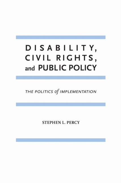 Disability, Civil Rights, and Public Policy – The Politics of Implementation