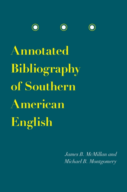 Annotated Bibliography of Southern American English Mcmillan Montgomery