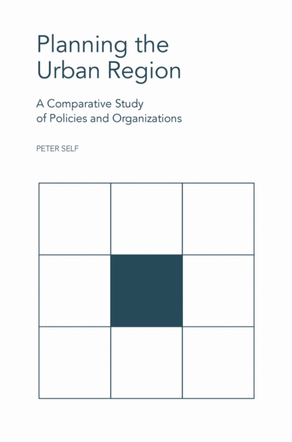 Planning the Urban Region – A Comparative Study of Policies and Organizations