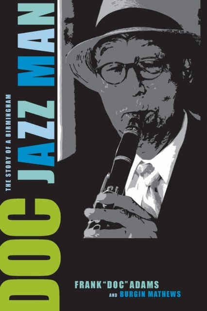 Doc – The Story of a Birmingham Jazz Man Adams Mathews Paperback 9780817359591