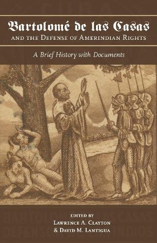 Bartolomé de las Casas and the Defense of Amerin – A Brief History with Documen…