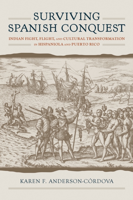 Surviving Spanish Conquest – Indian Fight, Flight, and Cultural Transformation …