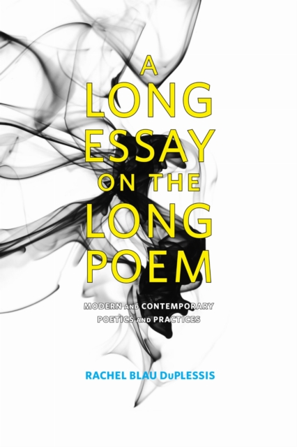 A Long Essay on the Long Poem – Modern and Contemporary Poetics and Practices
