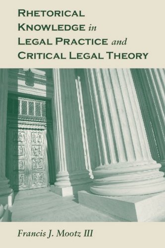 Rhetorical Knowledge in Legal Practice and Critical Legal Theory Mootz Paperback