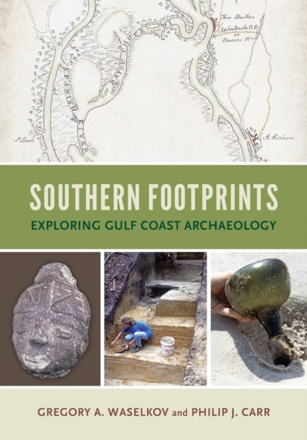 Southern Footprints – Exploring Gulf Coast Archaeology Waselkov Carr Gaillard