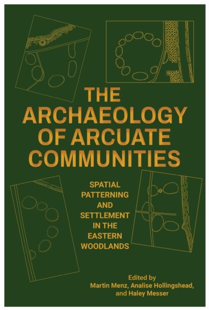 The Archaeology of Arcuate Communities – Spatial Patterning and Settlement in t…