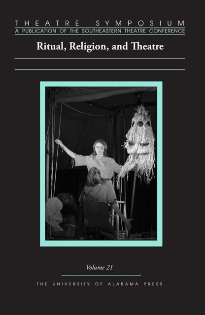 Theatre Symposium, Volume 21 – Ritual, Religion, and Theatre Wallace Paperback