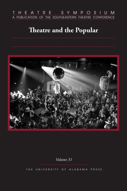 Theatre Symposium, Volume 31 – Theatre and the Popular Bringardner Anderson