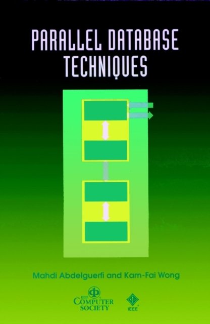 Parallel Database Techniques Abdelguerfi Hardback Wiley–Blackwell 9780818683985