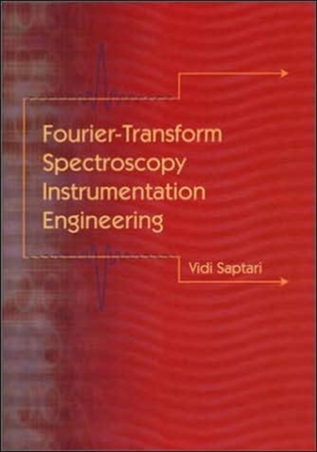 Fourier Transform Spectroscopy Instrumentation Engineering Saptari Paperback