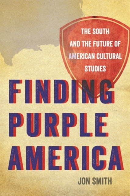 Finding Purple America – The South and the Future of American Cultural Studies