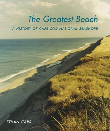 The Greatest Beach – A History of the Cape Cod National Seashore Carr Hardback