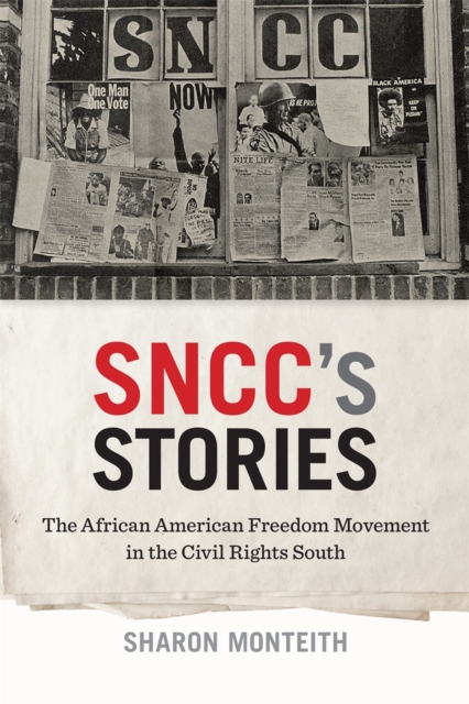 SNCC`s Stories – The African American Freedom Movement in the Civil Rights Sout…