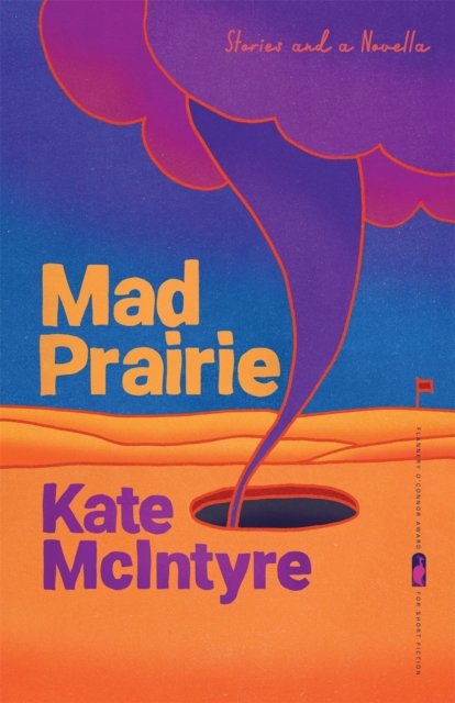 Mad Prairie – Stories and a Novella Mcintyre Paperback 9780820360744