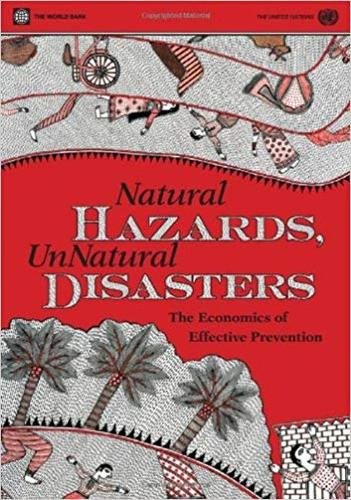 Natural Hazards, UnNatural Disasters – The Economics of Effective Prevention