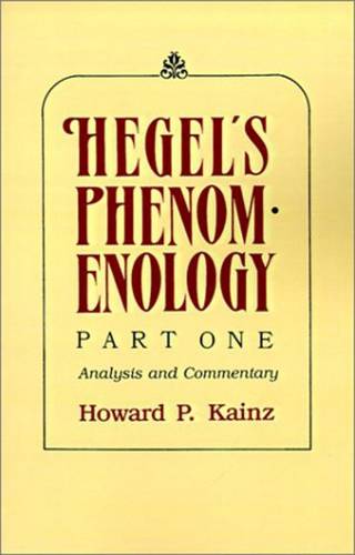 Hegel`s Phenomenology, Part 1 – Analysis and Commentary Kainz Paperback