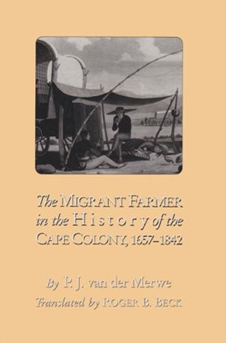 The Migrant Farmer In The History Of Cape Colony – 1657–1842 Van Der Merwe