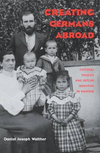 Creating Germans Abroad – Cultural Policies and National Identity in Namibia