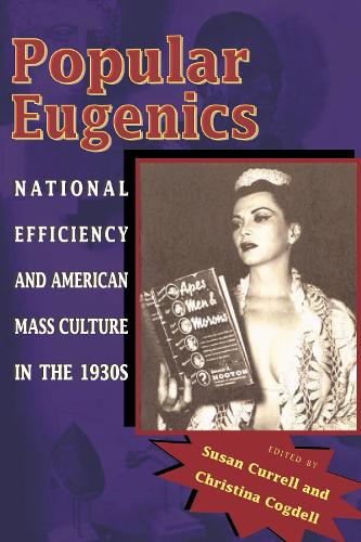 Popular Eugenics – National Efficiency and American Mass Culture in the 1930s